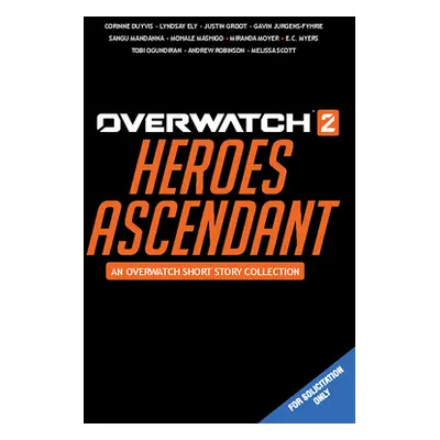 "Overwatch 2: Heroes Ascendant: An Overwatch Story Collection" - "" ("Duyvis Corinne")