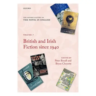 "The Oxford History of the Novel in English: Volume 7: British and Irish Fiction Since 1940" - "