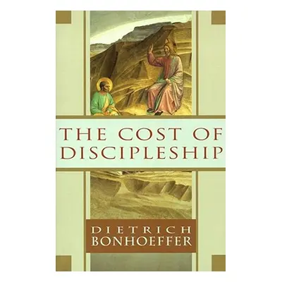 "The Cost of Discipleship" - "" ("Bonhoeffer Dietrich")