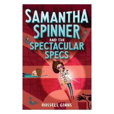 "Samantha Spinner and the Spectacular Specs" - "" ("Ginns Russell")