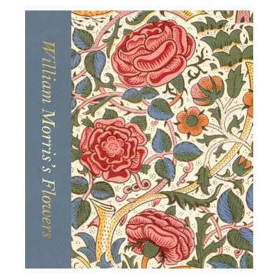 "William Morris's Flowers" - "" ("Bain Rowan")