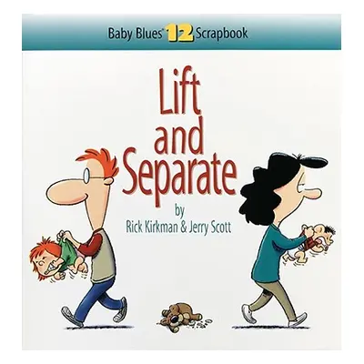 "Lift and Separate: Baby Blues Scrapbook No. 12" - "" ("Kirkman Rick")