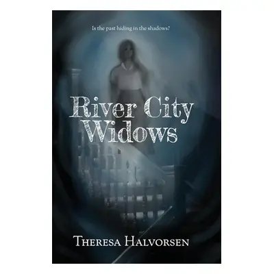 "River City Widows" - "" ("Halvorsen Theresa")