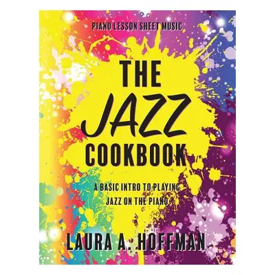 "The Jazz Cookbook" - "" ("Hoffman Laura a.")