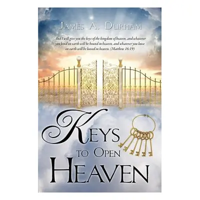 "Keys to Open Heaven" - "" ("Durham James A.")