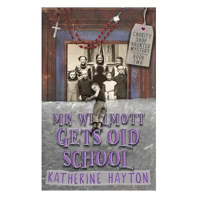 "Mr Wilmott Gets Old School" - "" ("Hayton Katherine")