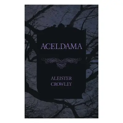 "Aceldama" - "" ("Crowley Aleister")