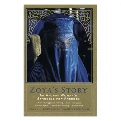 "Zoya's Story: An Afghan Woman's Struggle for Freedom" - "" ("Follain John")