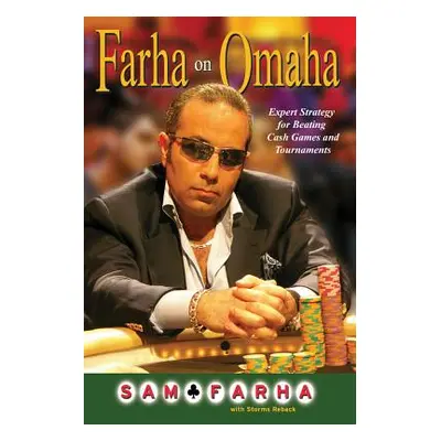 "Farha on Omaha: Expert Strategy for Beating Cash Games and Tournaments" - "" ("Farha Sam")