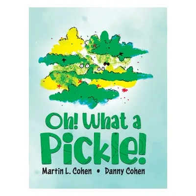 "Oh! What a Pickle!" - "" ("Cohen Martin L.")