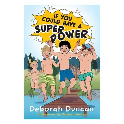 "If You Could Have a Superpower" - "" ("Duncan Deborah")