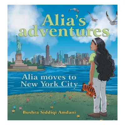 "Alia's Adventures: Alia Moves to New York City" - "" ("Amdani Bushra Siddiqi")