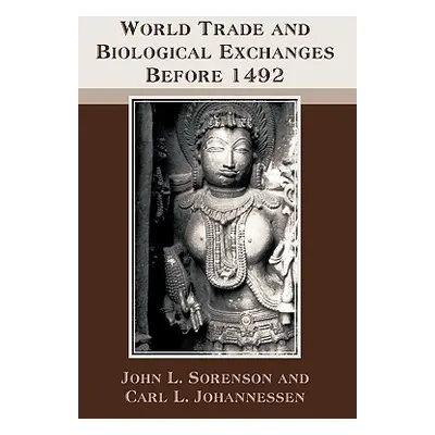 "World Trade and Biological Exchanges Before 1492" - "" ("Sorenson John L.")