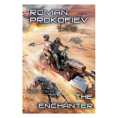 "The Enchanter (Project Stellar Book 2): LitRPG Series" - "" ("Prokofiev Roman")