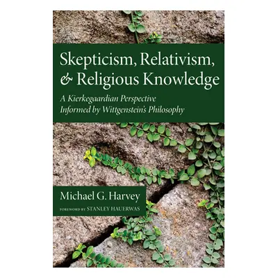 "Skepticism, Relativism, and Religious Knowledge" - "" ("Harvey Michael G.")