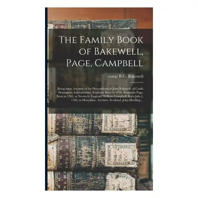 "The Family Book of Bakewell, Page, Campbell: Being Some Account of the Descendants of John Bake