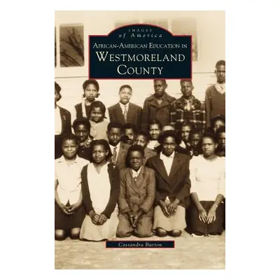 "African-American Education in Westmoreland County" - "" ("Burton Cassandra")