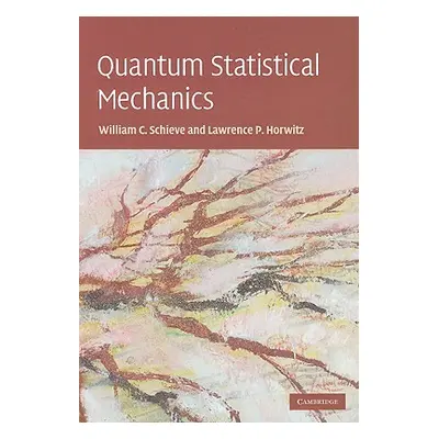 "Quantum Statistical Mechanics" - "" ("Schieve William C.")