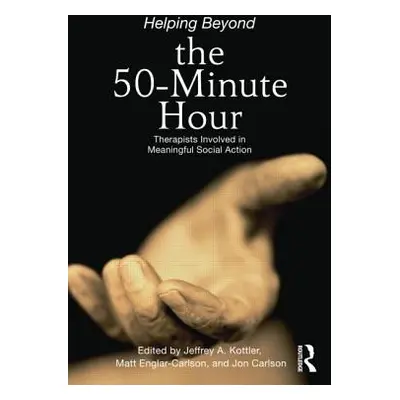 "Helping Beyond the 50-Minute Hour: Therapists Involved in Meaningful Social Action" - "" ("Kott