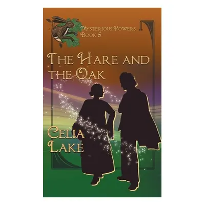 "The Hare and the Oak" - "" ("Lake Celia")