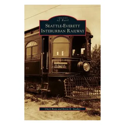 "Seattle-Everett Interurban Railway" - "" ("Ryan Cheri")