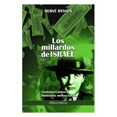 "Los millardos de Israel: Estafadores judos y financieros internacionales" - "" ("Ryssen Herv")