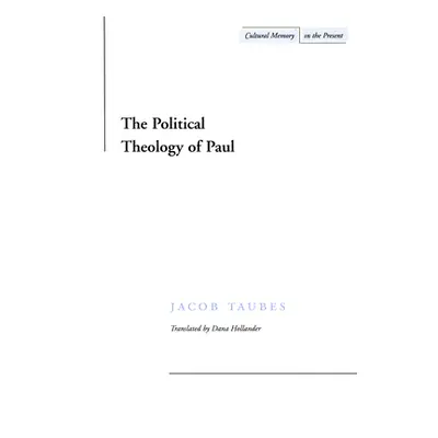 "The Political Theology of Paul" - "" ("Taubes Jacob")