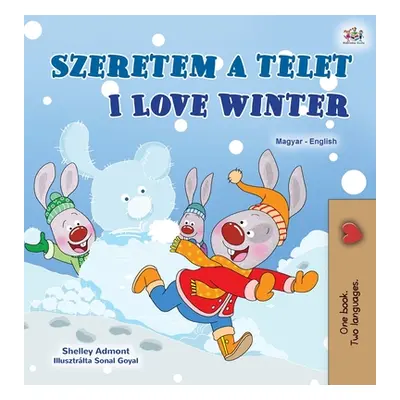 "I Love Winter (Hungarian English Bilingual Book for Kids)" - "" ("Admont Shelley")