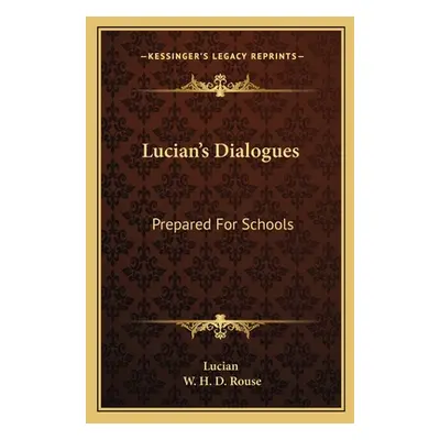 "Lucian's Dialogues: Prepared For Schools" - "" ("Lucian")