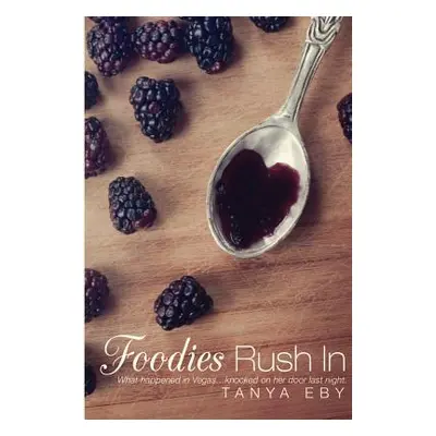 "Foodies Rush in" - "" ("Eby Tanya")