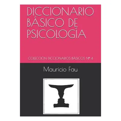 "Diccionario Bsico de Psicologa: Coleccin Diccionarios Bsicos N 4" - "" ("Fau Mauricio")