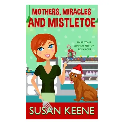 "Mothers, Miracles and Mistletoe" - "" ("Keene Susan")