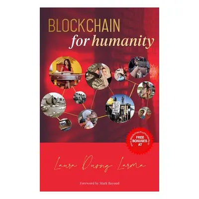 "Blockchain for Humanity" - "" ("Larma Laura Duong")