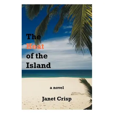 "The Heat of the Island" - "" ("Crisp Janet")