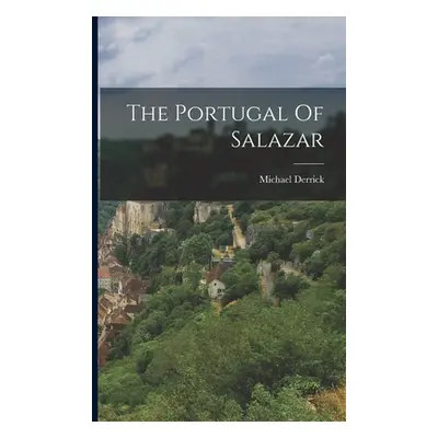 "The Portugal Of Salazar" - "" ("Derrick Michael")