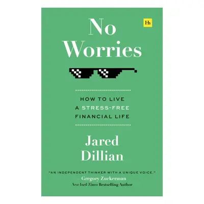 No Worries - How to live a stress-free financial life (Dillian Jared)