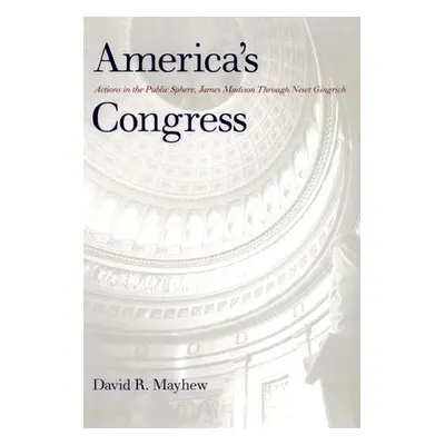 "America's Congress" - "" ("Mayhew David R.")