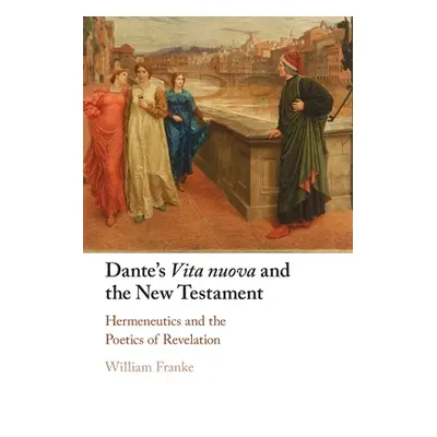 "Dante's Vita nuova and the New Testament" - "" ("Franke William")