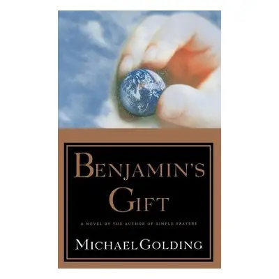 "Benjamin's Gift" - "" ("Golding Michael")