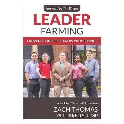 "Leader Farming: Growing Leaders to Grow Your Business" - "" ("Stump Jared")