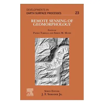 "Remote Sensing of Geomorphology: Volume 23" - "" ("Tarolli Paolo")