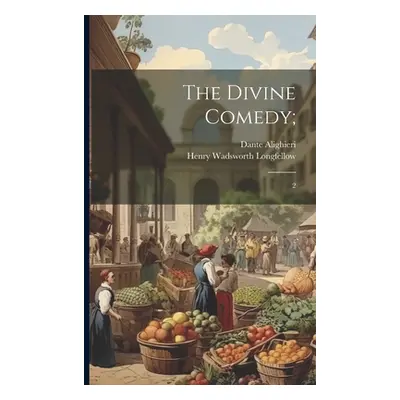 "The Divine Comedy;: 2" - "" ("Alighieri Dante")