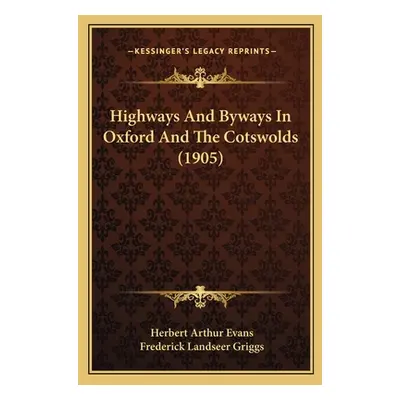 "Highways And Byways In Oxford And The Cotswolds (1905)" - "" ("Evans Herbert Arthur")