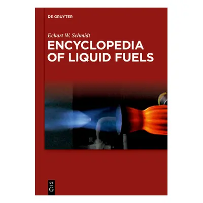 "Encyclopedia of Liquid Fuels" - "" ("Schmidt Eckart W.")