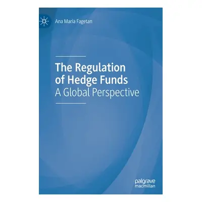 "The Regulation of Hedge Funds: A Global Perspective" - "" ("Fagetan Ana Maria")