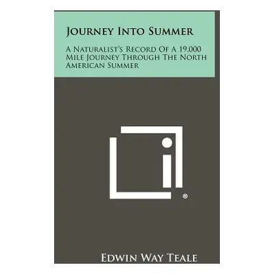 "Journey Into Summer: A Naturalist's Record Of A 19,000 Mile Journey Through The North American 