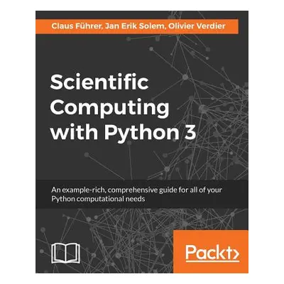 "Scientific Computing with Python 3: An example-rich, comprehensive guide for all of your Python