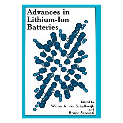 "Advances in Lithium-Ion Batteries" - "" ("Van Schalkwijk Walter")