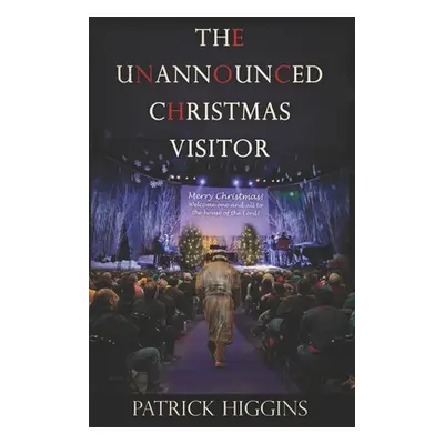 "The Unannounced Christmas Visitor" - "" ("Higgins Patrick")