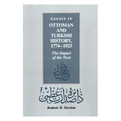 "Essays in Ottoman and Turkish History, 1774-1923: The Impact of the West" - "" ("Davison Roderi